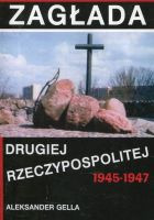 Zagłada Drugiej Rzeczypospolitej 1945-1947 