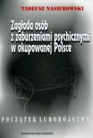 Zagłada osób z zaburzeniami psychicznymi w okupowanej Polsce
