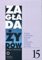 Zagłada Żydów Studia i Materiały Rocznik 15