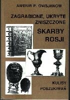 Zagrabione, ukryte, zniszczone skarby Rosji. Kulisy poszukiwań