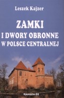 Zamki i dwory obronne w Polsce centralnej