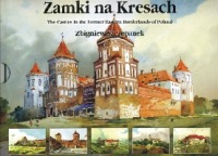 Zamki na Kresach w malarstwie i rysunku Zbigniewa Szczepanka