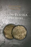 Zanim Polska została Polską