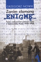 Zanim złamano Enigmę. Polski radiowywiad podczas wojny z bolszewicką Rosją 1918-1920