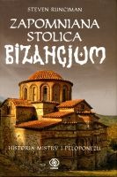 Zapomniana stolica Bizancjum