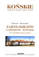 Zarys dziejów garnizonu Końskie w latach 1815-1975