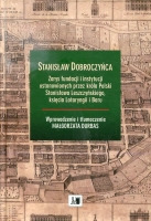 Zarys fundacji i instytucji ustanowionych przez króla Polski Stanisława Leszczyńskiego, ks. Lotaryngii i Baru