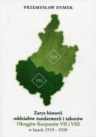 Zarys historii oddziałów żandaremii i taborów Okręgów Korpusów VII i VIII w latach 1919-1939