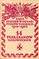 Zarys historii wojennej pułków polskich 1918-1920 - 14 pułk ułanów jazłowieckich