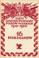Zarys historii wojennej pułków polskich 1918-1920 - 16 pułk ułanów