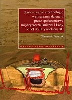 Zastosowanie i technologie wytwarzania dziegciu przez społeczeństwa międzyrzecza Dniepru i Łaby od VI do II tysiąclecia BC z płytą CD