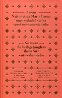 Zatem Najświętsza Maria Panna musi oglądać swoją sprofanowaną siedzibę