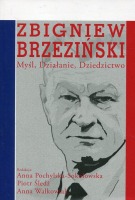 Zbigniew Brzeziński Myśl Działanie Dziedzictwo