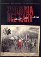 Zbrodnia bez kary. Grudzień 1970 w Gdyni