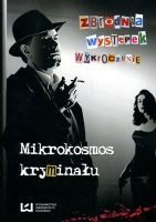 Zbrodnia, występek, wykroczenie. Mikrokosmos kryminału