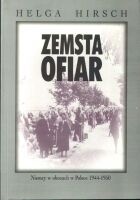 Zemsta ofiar. Niemcy w obozach w Polsce 1944-1950