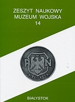 Zeszyt Naukowy Muzeum Wojska w Białymstoku, T. 14, 2000