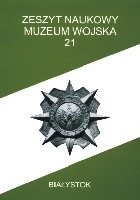 Zeszyt Naukowy Muzeum Wojska w Białymstoku, T. 21, 2008 