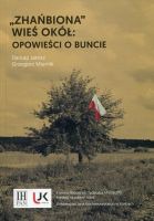 Zhańbiona wieś Okół: opowieści o buncie