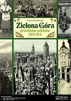 Zielona Góra przełomu wieków XIX/XX + plan miasta + DVD