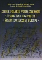Ziemie polskie wobec Zachodu. Studia nad rozwojem średniowiecznej Europy
