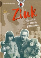 Ziuk Opowieść o Józefie Piłsudskim
