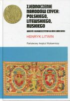 Zjednoczenie narodów cnych: polskiego, litewskiego, ruskiego.