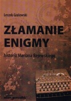 Złamanie Enigmy. Historia Mariana Rejewskiego