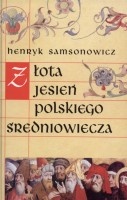 Złota jesień polskiego średniowiecza