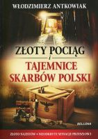 Złoty pociąg i tajemnice skarbów Polski