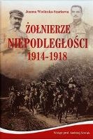 Żołnierze niepodległości 1914-1918