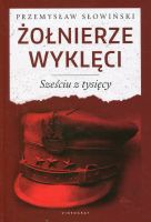 Żołnierze Wyklęci Sześciu z tysięcy