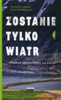 Zostanie tylko wiatr