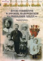 Życie codzienne w dworze mazowieckim na przełomie XIX/XX w.