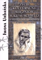 Życie kulturalne więźniów w KL Auschwitz w świetle relacji i pamiętników