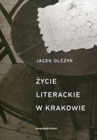 Życie literackie w Krakowie w latach 1893–2013