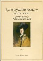 Życie prywatne Polaków w XIX wieku. Tom III