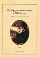 Życie prywatne Polaków w XIX wieku. Tom IX. Kariera w optyce prywatności
