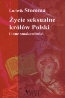 Życie seksualne królów Polski i inne smakowitości