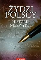 Żydzi polscy - historie niezwykłe