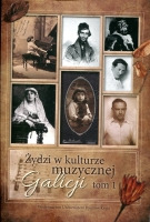 Żydzi w kulturze muzycznej Galicji, tom 1