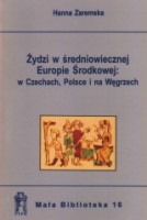 Żydzi w średniowiecznej Europie Środkowej: w Czechach, Polsce i na Węgrzech