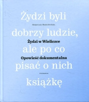 Żydzi w Wieliczce. Opowieść dokumentalna