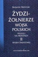 Żydzi-żołnierze wojsk polskich polegli na frontach II wojny światowej