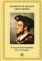 Zygmunt II August i jego epoka w kulturze polskiej po 1572 roku