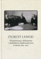 Zygmunt Lasocki Wspomnienia i dokumenty z działalności dyplomatycznej w latach 1919-1927