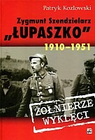 Zygmunt Szendzielarz Łupaszko 1910-1951