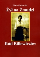 Żył na Żmudzi Ród Billewiczów